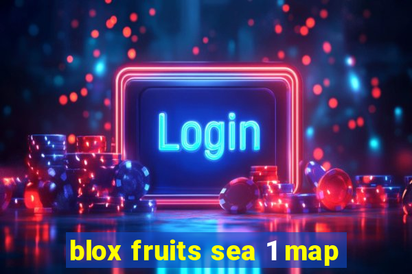 blox fruits sea 1 map